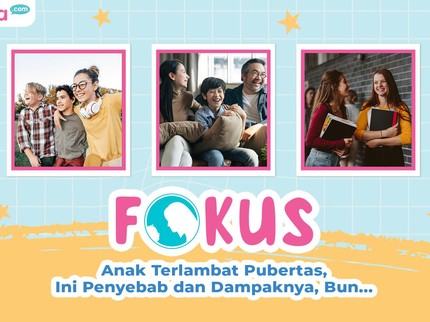 Anak Terlambat Pubertas, Ini Penyebab dan Dampaknya Bun...