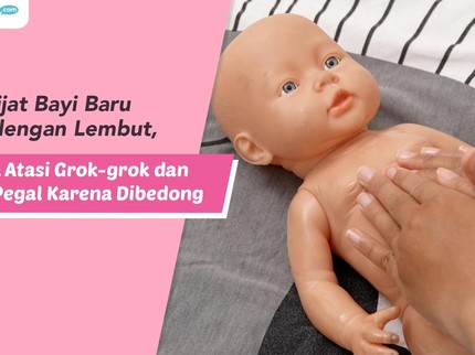 Tips Pijat Bayi Baru Lahir dengan Lembut, Bisa Atasi Grok-grok dan Kaki Pegal Karena Dibedong