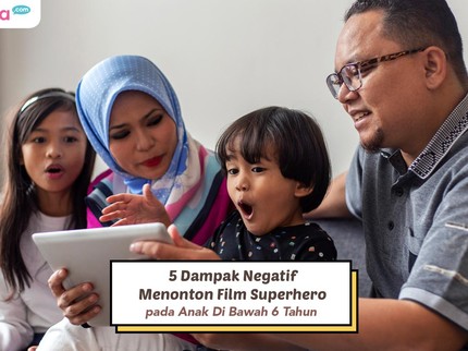 5 Dampak Negatif Menonton Film Superhero pada Anak di Bawah 6 Tahun