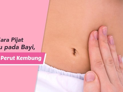 Tips dan Cara Pijat I Love You pada Bayi, Bisa Atasi Perut Kembung