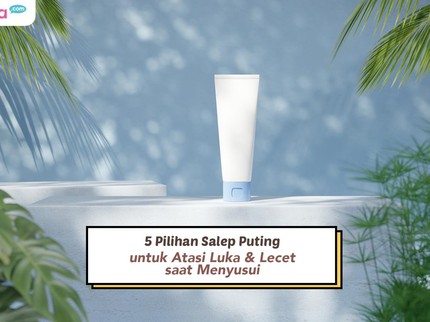 5 Pilihan Salep Puting untuk Atasi Luka & Lecet saat Menyusui