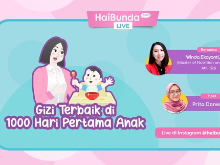 Cara Memenuhi Gizi 1000 Hari Pertama Kehidupan Anak, Yuk Ikuti Saran Ahli
