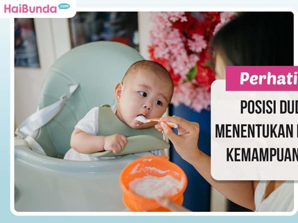 Perhatikan Bun, Posisi Duduk Sangat Menentukan Perkembangan Kemampuan Makan Anak