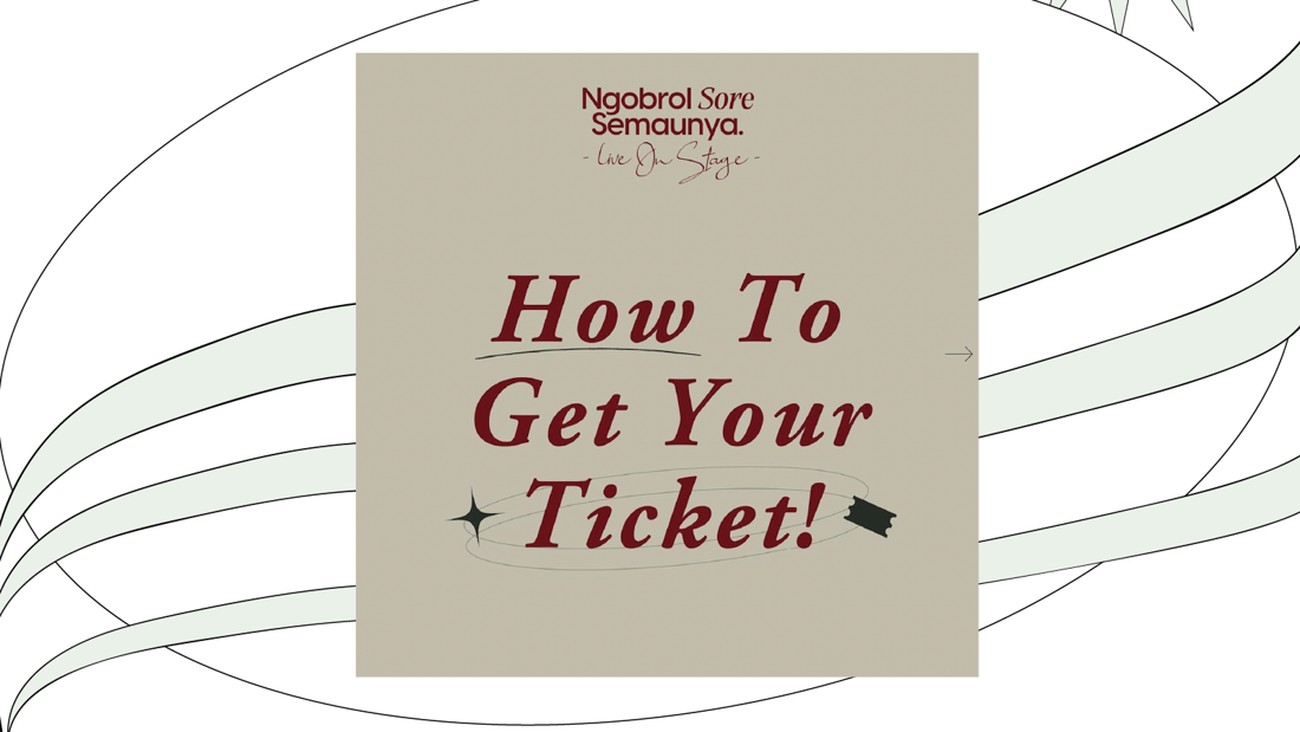 Cara Mendapatkan Tiket Ngobrol Sore Semaunya Live on Stage Surabaya dan Malang