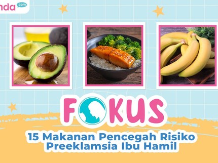 15 Makanan Pencegah Risiko Preeklamsia Ibu Hamil