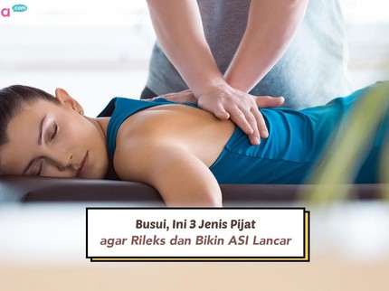 Busui, Ini 3 Jenis Pijat agar Rileks dan Bikin ASI Lancar