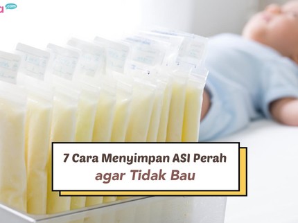 7 Cara Menyimpan ASI Perah agar Tidak Bau