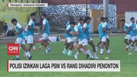 VIDEO: Polisi Izinkan Laga PSM Vs RANS DIhadiri Penonton