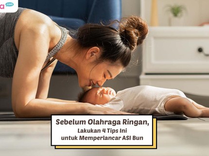 Sebelum Olahraga Ringan, Lakukan 4 Tips Ini untuk Memperlancar ASI Bun