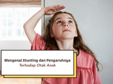 Mengenal Stunting dan Pengaruhnya terhadap Otak Anak