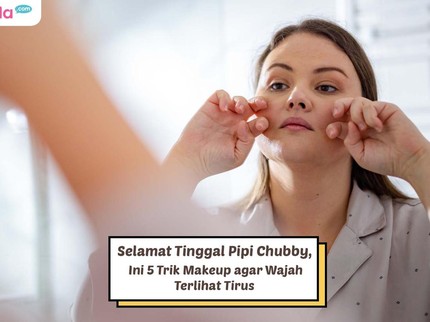 Selamat Tinggal Pipi Chubby, Ini 5 Trik Makeup agar Wajah Terlihat Tirus