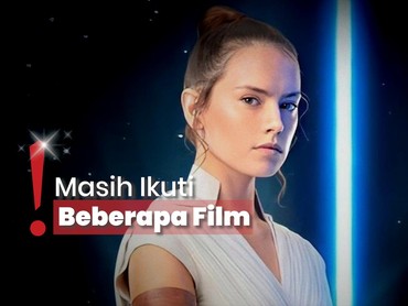Butuh Kerjaan, Daisy Ridley Tidak Menolak Ditawari Balik ke Star Wars