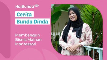 Cerita Bunda Dinda Anggota Komunitas Haibunda Squad Membangun Bisnis Mainan Montessori