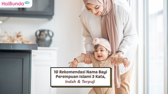 10 Rekomendasi Nama Bayi Perempuan Islami 3 Kata Indah Terpuji 10 Rekomendasi Nama Bayi Perempuan Islami 3 Kata Indah Terpuji