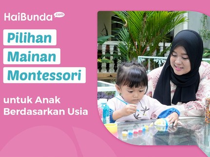 Pilihan Mainan Montessori untuk Anak Berdasarkan Usia