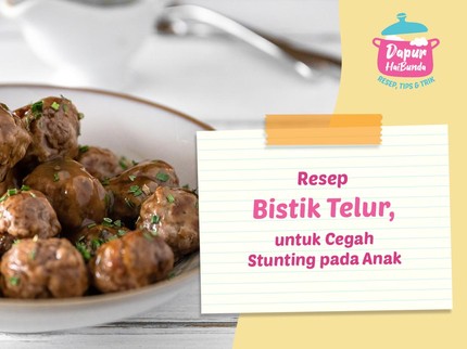 Resep Bistik Telur, Olahan Protein Hewani untuk Cegah Stunting pada Anak
