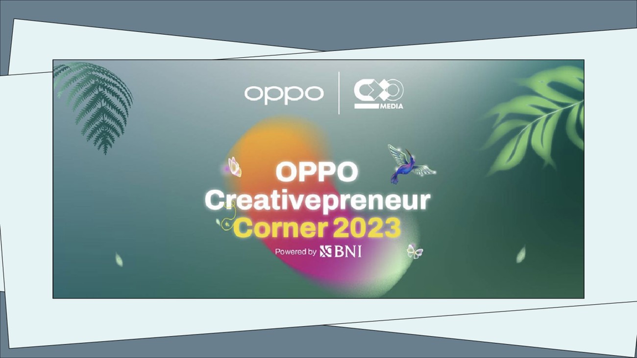 Ini Cara Dapatkan Tiket OPPO Creativepreneur Corner 2023 powered by BNI