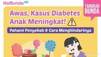 Awas, Kasus Diabetes Anak Meningkat! Pahami Penyebab & Cara Menghindarinya