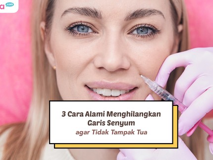3 Cara Menghilangkan Garis Senyum Secara Alami agar Tidak Tampak Tua