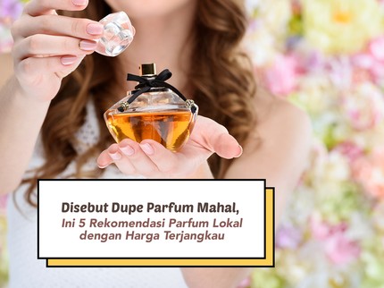 5 Rekomendasi Parfum Lokal di Bawah Rp200 ribu, Wanginya Mirip Merek Mahal