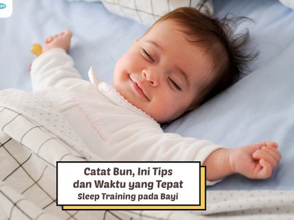 Catat Bun, Ini Tips dan Waktu yang Tepat Sleep Training pada Bayi