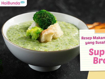 Resep Sup Krim Brokoli yang Lembut, Cocok untuk Si Kecil yang Susah Makan Sayur