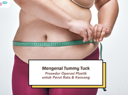Mengenal Tummy Tuck, Prosedur Operasi Plastik untuk Perut Rata & Kencang