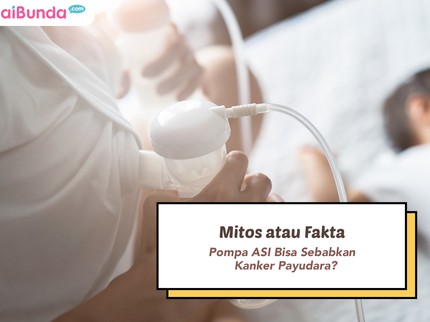 Mitos atau Fakta, Pompa ASI Bisa Sebabkan Kanker Payudara?