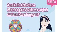 Apakah Ada Cara Mencegah Autisme Sejak Dalam Kandungan?