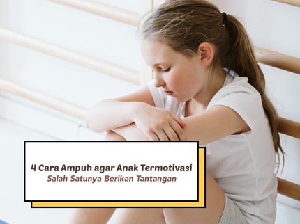 4 Cara Ampuh agar Anak Termotivasi, Salah Satunya Berikan Tantangan