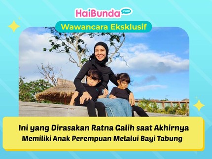 Ini yang Dirasakan Ratna Galih saat Akhirnya Memiliki Anak Perempuan Melalui Bayi Tabung