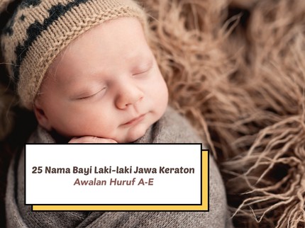 25 Nama Bayi Laki-laki Jawa Keraton Awalan Huruf A-E