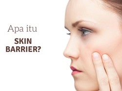 Skin Barrier Adalah Lapisan Terluar Kulit, Ini Ciri-ciri dan Penyebab Kerusakannya