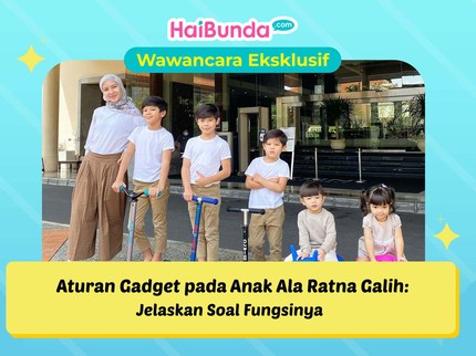 Aturan Gadget pada Anak Ala Ratna Galih: Jelaskan Soal Fungsinya