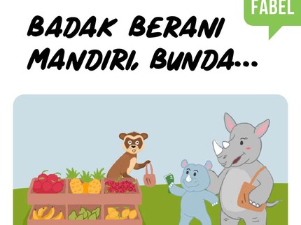 Cerita Fabel: Badak Berani Mandiri, Bunda...