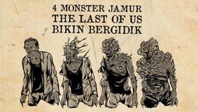 INFOGRAFIS: 4 Monster Jamur The Last of Us Bikin Bergidik