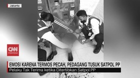 VIDEO: Emosi Karena Termos Pecah, Pedagang Tusuk Satpol PP