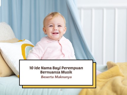 10 Ide Nama Bayi Perempuan Bernuansa Musik Beserta Maknanya, Terdengar Manis Bun
