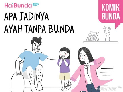 Apa Jadinya Ayah Tanpa Bunda