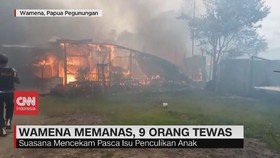 VIDEO: Wamena Memanas, 9 Orang Tewas