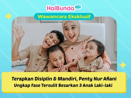 Terapkan Disiplin & Mandiri, Penty Nur Afiani Ungkap Fase Tersulit Besarkan 3 Anak Laki-laki