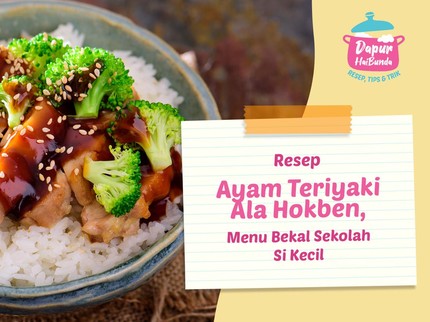 Resep Ayam Teriyaki Ala Hokben, Ide Menu Bekal Sekolah Si Kecil