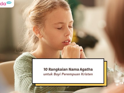 10 Rangkaian Nama Agatha untuk Bayi Perempuan Kristen