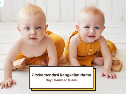 7 Rekomendasi Rangkaian Nama Bayi Kembar Laki-laki dan Perempuan Islami, Penuh Makna Bun
