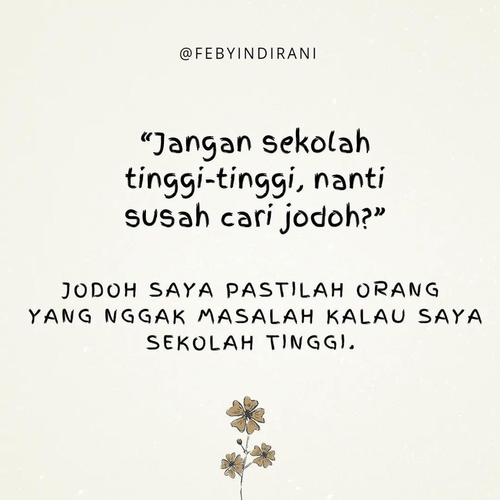 <p>Ketika mendapat perkataan atau pertanyaan bersifat seksis, Bunda bisa menjawabnya dengan senyuman atau dengan jawaban yang santai. "Jangan sekolah tinggi-tonggi, nanti susah cari jodoh?" Pernyataan yang satu ini mungkin sering dilontarkan banyak orang. Akan tetapi, tak perlu khawatir, Feby menyarankan Bunda untuk menjawabnya dengan kalimat berikut, "Jodoh saya pastilah orang yang nggak masalah kalau saya sekolah tinggi." Jawaban yang berkelas sekali, bukan, Bunda? (Foto: Instagram@feby.indirani)</p>