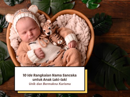 10 Ide Rangkaian Nama Sancaka untuk Anak Laki-laki, Unik dan Bermakna Karisma