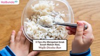 5 Tips Jitu Mengatasi Anak Susah Makan Nasi, Wajib Dicoba Bun