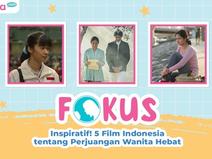 Inspiratif! 5 Film Indonesia tentang Perjuangan Wanita Hebat