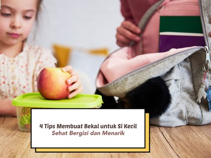 4 Tips Membuat Bekal untuk Si Kecil, Sehat Bergizi dan Menarik