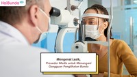 Mengenal Lasik, Prosedur Medis untuk Menangani Gangguan Penglihatan Bunda